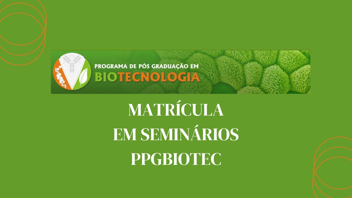 Matrícula em Seminários no PPGBiotec