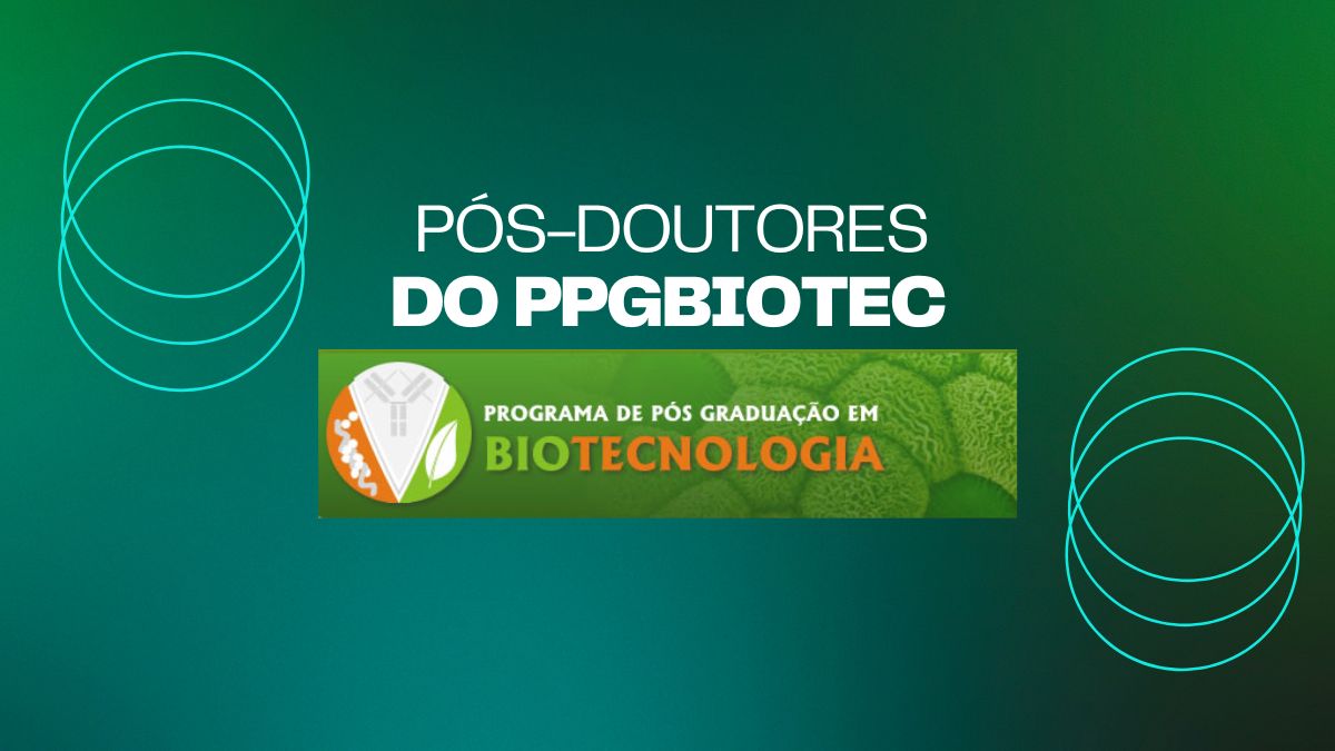 Pós-doutores do PPGBiotec UEFS